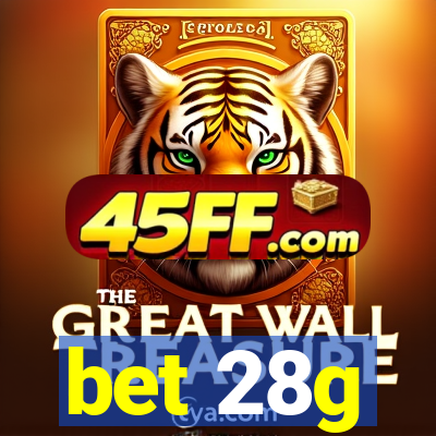 bet 28g